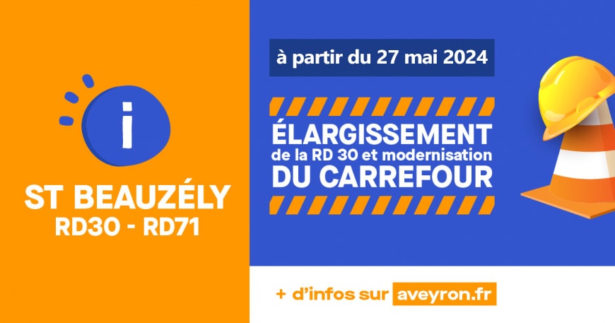 Info Travaux : aménagement et rectification de la RD30 et modernisation du carrefour de la RD171 sur la commune de Saint-Beauzély. 