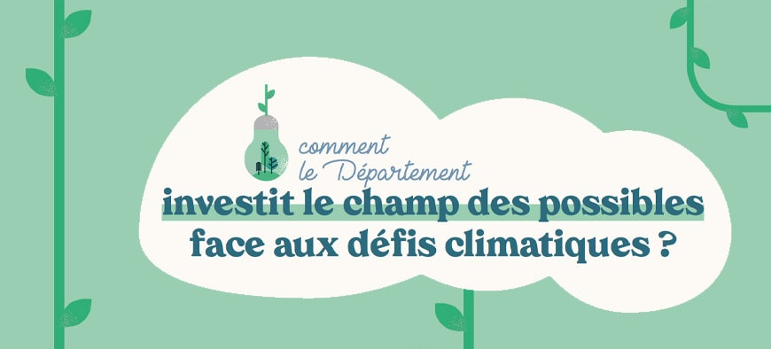 Environnement : le Département s'engage. Environnement : le Département s'engage.