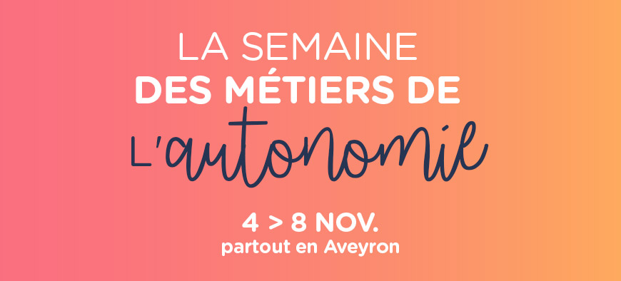 La semaine des métiers de l’autonomie en Aveyron La semaine des métiers de l’autonomie en Aveyron