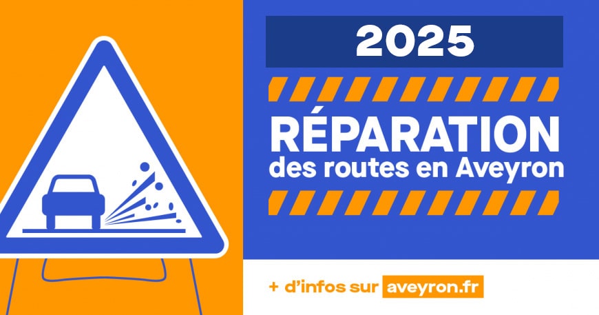 2025 réparation des routes en Aveyron - Plus d'infos sur aveyron.fr