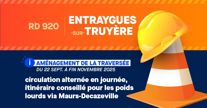 RD290 - Entraygues sur Truyères - Aménagement de la traversée du 22 septembre à fin novembre 2025 - Circulation alternée e journée - Itinéraire conseillé pour les poids lourds via Maurs-Decazeville