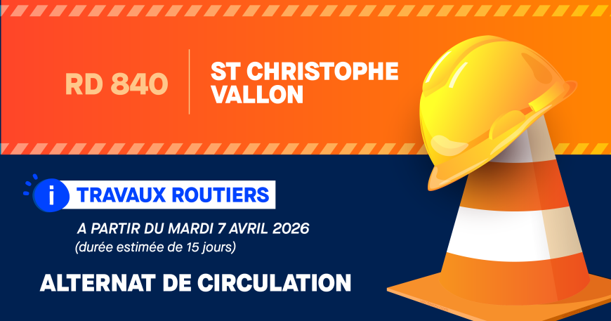 Travaux routiers RD840 St Christophe Vallon - à partir du 7 avril 2026 - alternant de circulation