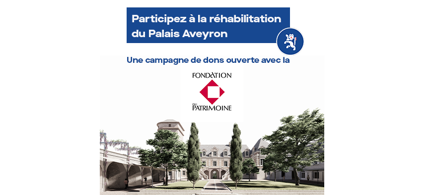 Participez à la réhabilitation du Palais Aveyron