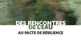 Des rencontres de l'eau au pacte de résilience