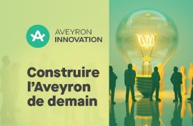 Aveyron Innovation : construire l’Aveyron de demain