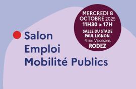 salon Emploi Mobilité Publics - MERCREDI 8 OCTOBRE 2025 - 11H30 > 17H - SALLE DU STADE PAUL LIGNON, 4 rue Vieussens, RODEZ