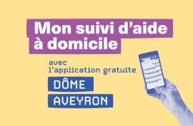 Mon suivi d'aide à domicile avec l'application gratuite "Dôme Aveyron"