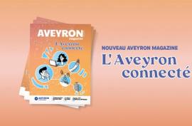 Aveyron Magazine : L'Aveyron connecté